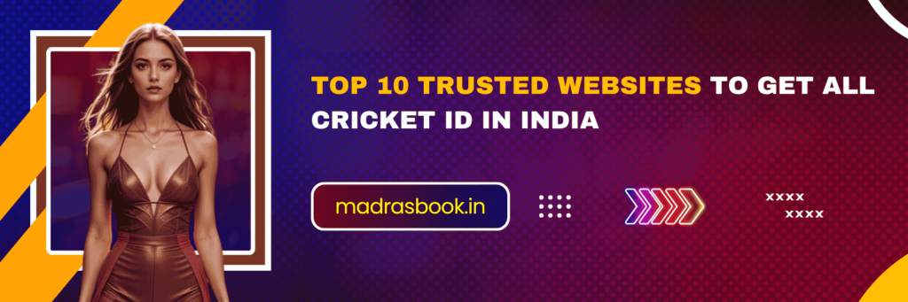 Trusted All Cricket ID In India | Join Instantly with MadrasBook